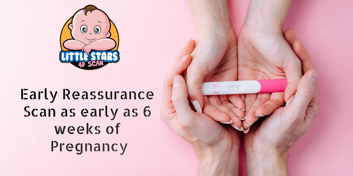 Early Reassurance Scan at 6 Weeks of Pregnancy - Little Stars 4D Scan- Pregnancy Scan Clinic