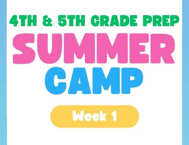 Colorful announcement for 4th and 5th grade summer camp week 1.