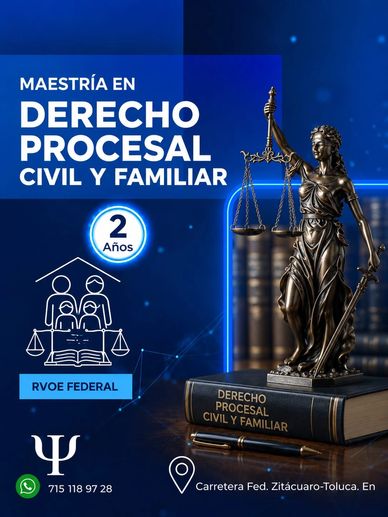 Maestría en Derecho Procesal Civil y Familiar con duración de 2 años y RVOE Federal.