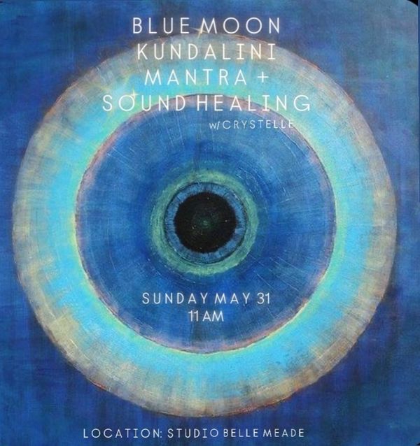 Blue Moon Kundalini Mantra and Sound Healing event on May 31 at Studio Belle Meade.