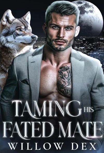 Willow Dex, Taming His Fated Mate, Wolf Shift Changer, Romance Novel