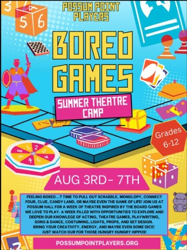 Colorful flyer for Possum Point Players' Bored Games summer theatre camp for grades 6-12, Aug 3-7.