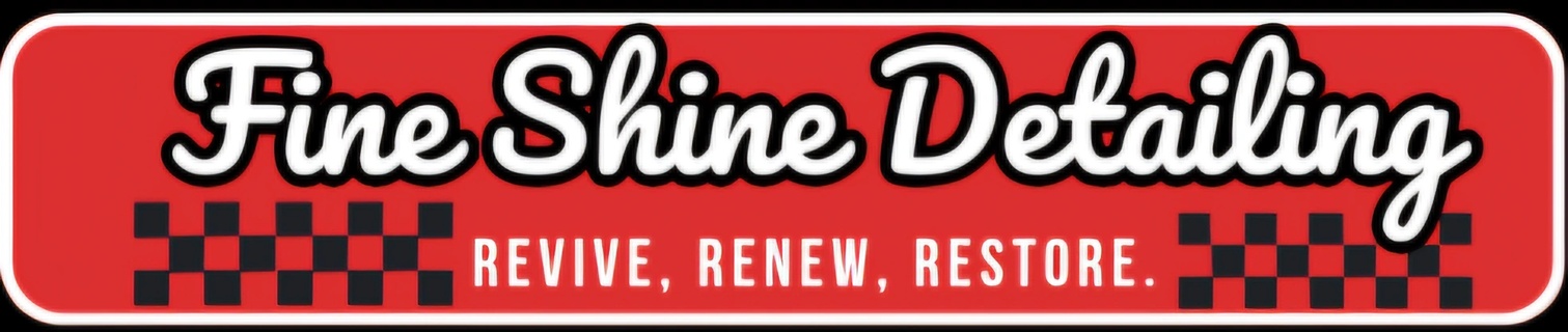 Fine Shine Detailing
Revive. Renew. Restore.