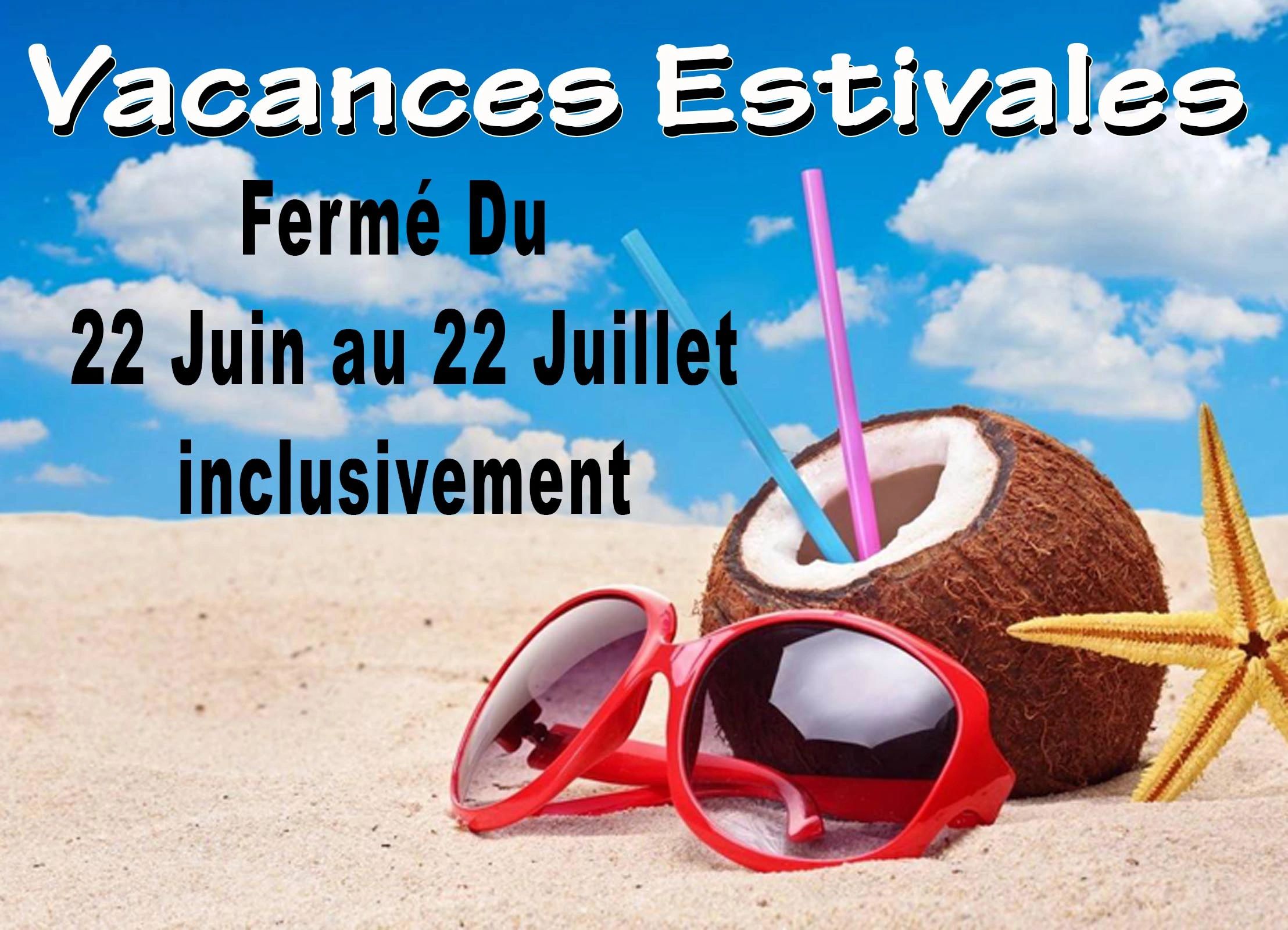 Annonce de fermeture estivale du 22 juin au 22 juillet avec ambiance plage et cocotier.