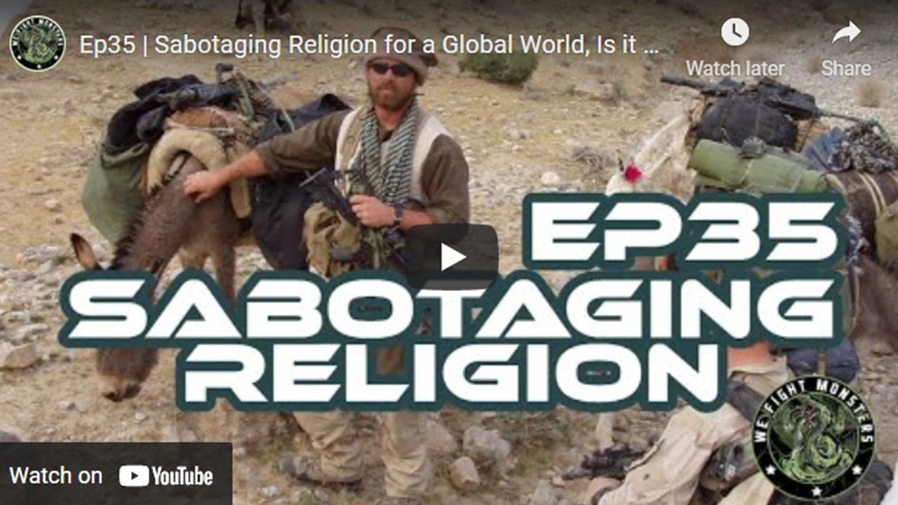 Episode 35 Sabotaging Religion, We Fight Monsters, New World Order Behavioral Psychology