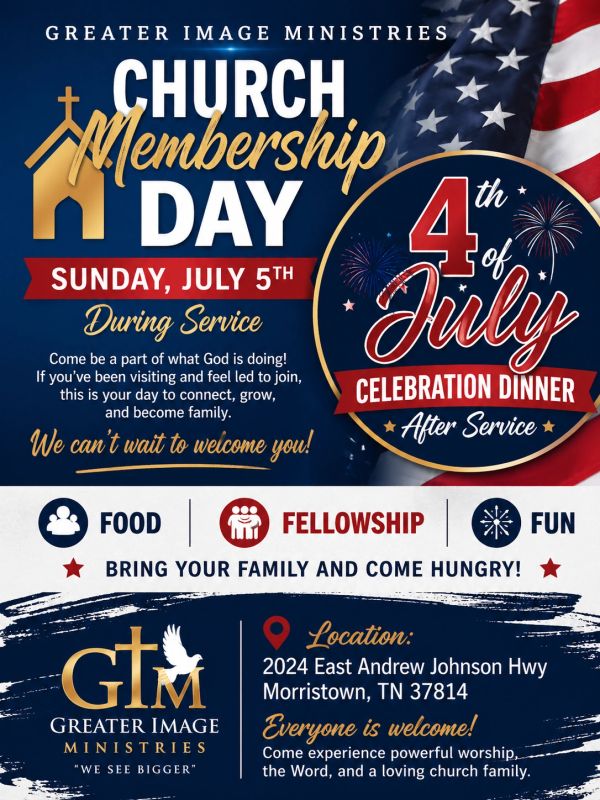 Church Membership Day and 4th of July Celebration Dinner at Greater Image Ministries on July 5th.