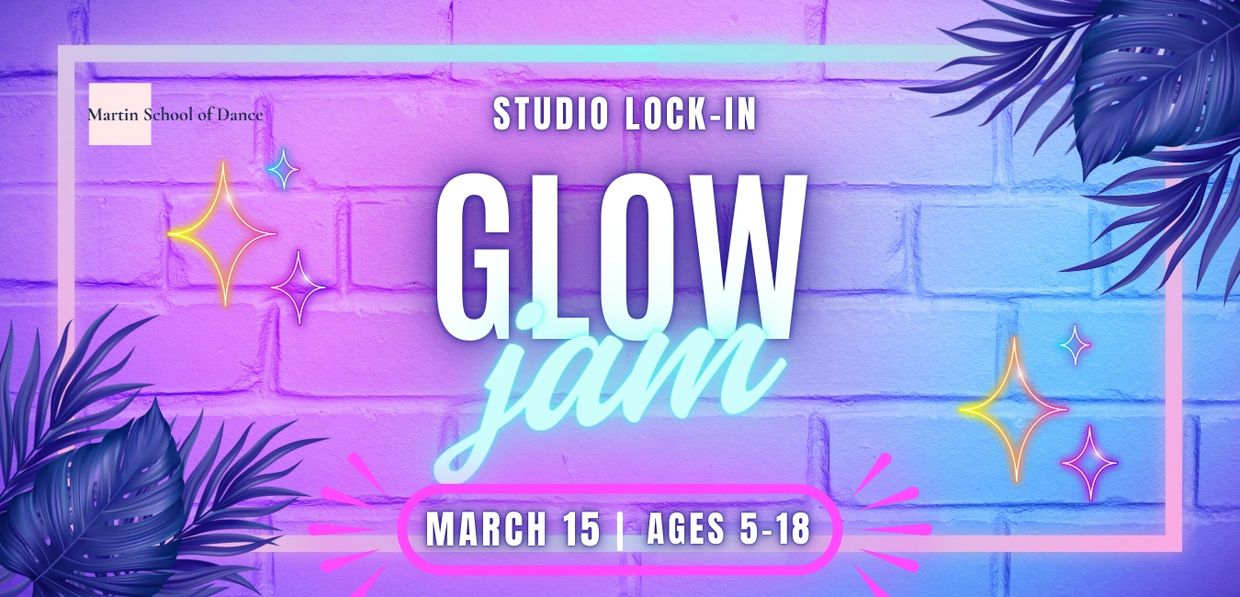 Glow Jam Event Poster for Martin School of Dance, March 15, for Ages 5-18