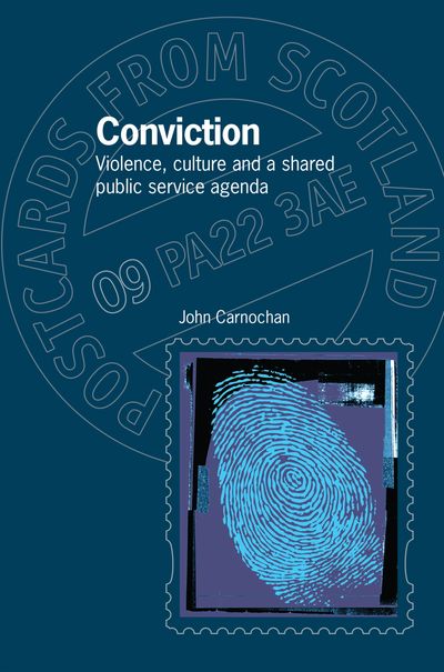 Conviction:
Violence, culture and a shared public service agenda
John Carnochan