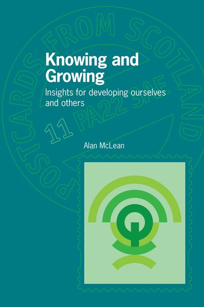 Knowing and Growing:
Insights for developing ourselves and others
Alan McLean