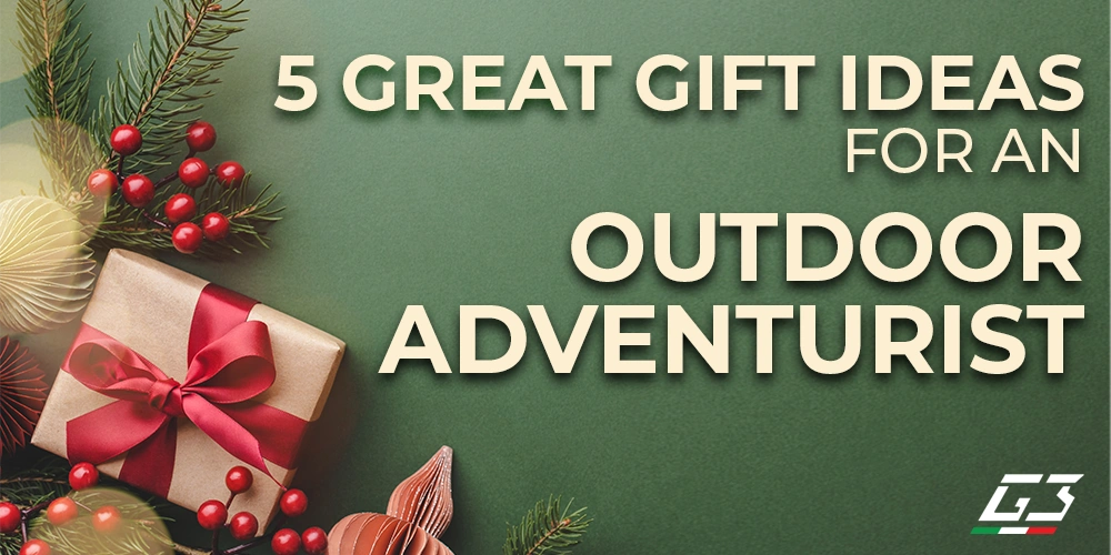 Top 5 G3 Holiday Gifts for the Outdoor Adventurist