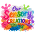 Our Sensory Creations