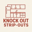 Knock Out Strip Outs