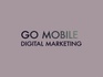 Go Mobile Digital Marketing