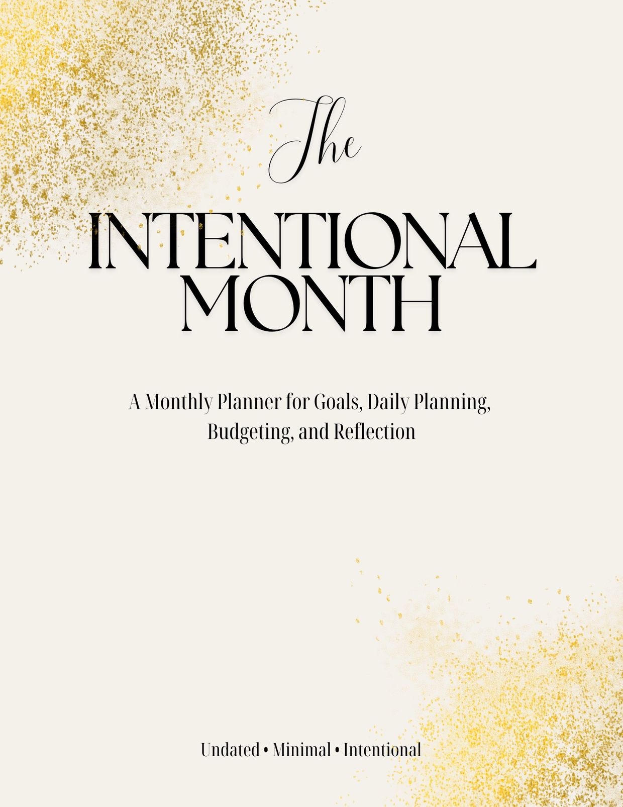 The Intention Month: A Monthly Planner for Goals, Daily Planning, Budgeting, and Reflection