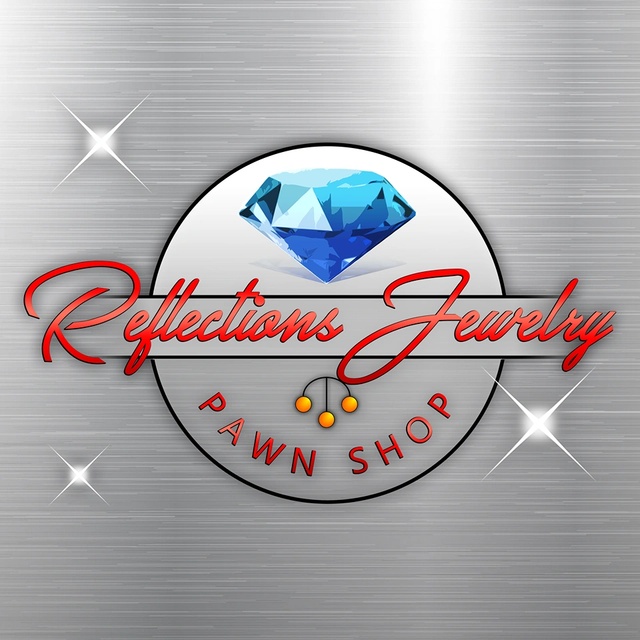 Reflections Jewelry - Your Trusted Pawn Shop Buy, Sell, and Loans