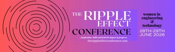 Women In E & T
'The Ripple Effect' Conference 
29/06 - 01/07