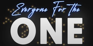 Inspirational text saying "Everyone For The ONE" with glowing light effects.
