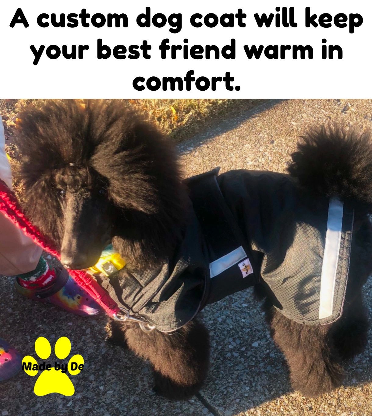 Growing dogs like this one can be tough to fit.  A custom dog coat from Made by De with extra adjustment room can fit now and as they grow into adulthood.  Plus, they're made to last.