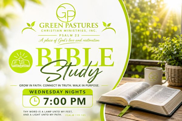 Bible study night at 7 PM by Green Pastures Christian Ministries.