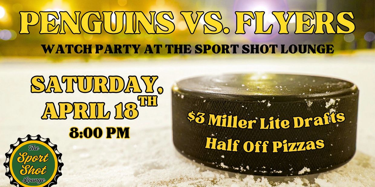 Watch Penguins vs. Flyers game at Sport Shot Lounge with $3 Miller Lite drafts and half-price pizzas on April 18th at 8 PM.