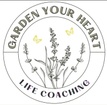 Garden Your Heart-Coaching, LLC
