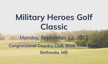 The PenFed Foundation’s
19th Annual Military Heroes Golf Classic
Monday, September 12, 2022