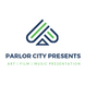 Parlor City Presents Inc.

Art | Music | Film
Presentation