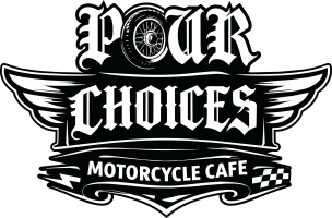 Pour Choices Motorcycle Cafe