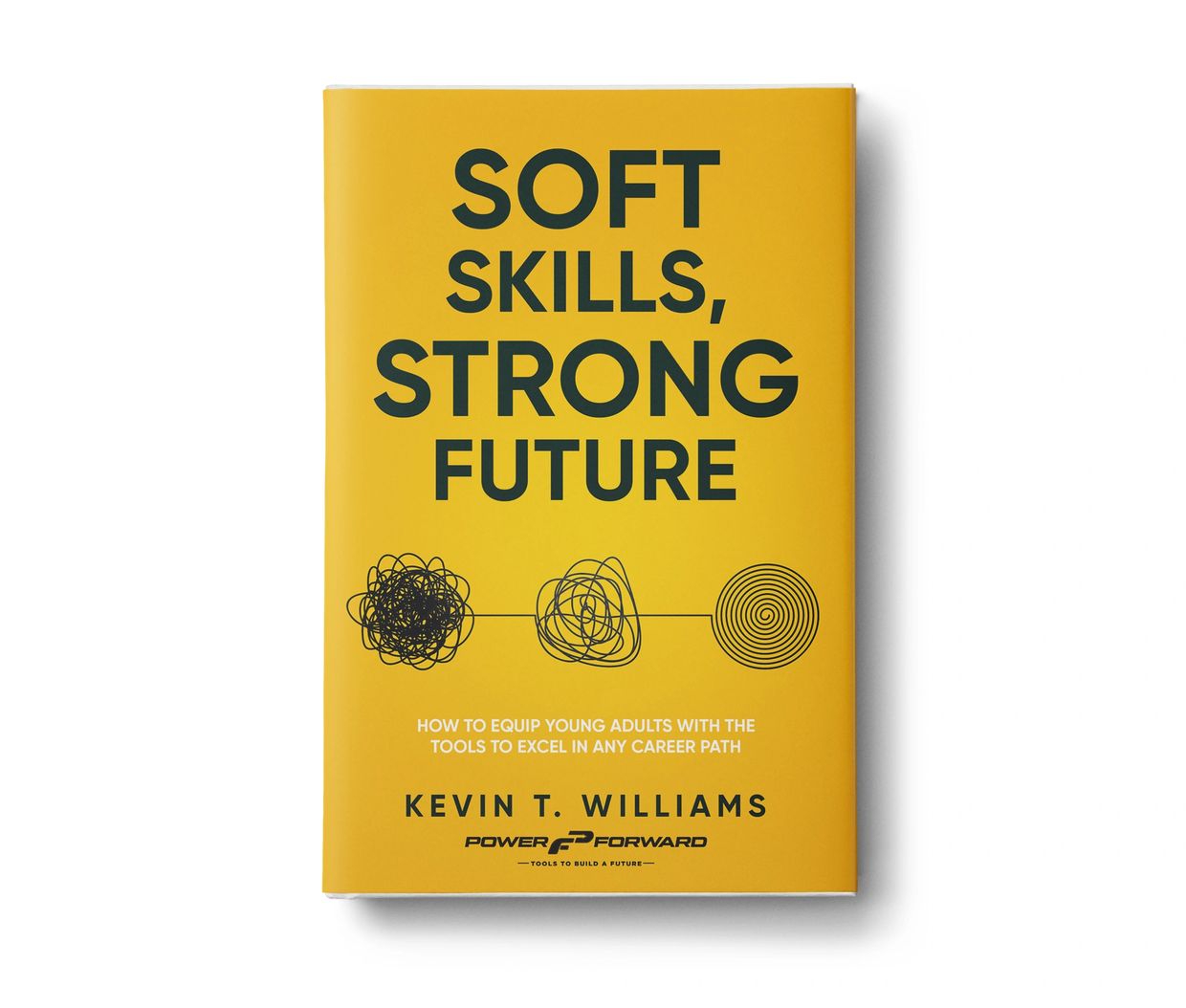 Book titled 'Soft Skills, Strong Future' by Kevin T. Williams on a yellow cover.