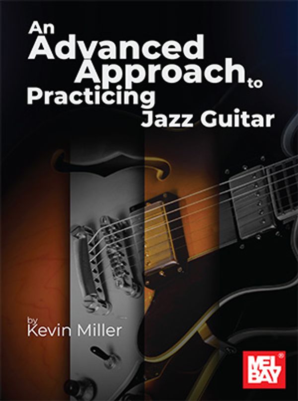Book cover titled 'An Advanced Approach to Practicing Jazz Guitar' by Kevin Miller.