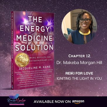 Cover of the Energy Medicine Solution Book featuring Dr. Makeba's. Chapter 12 Reiki for Love