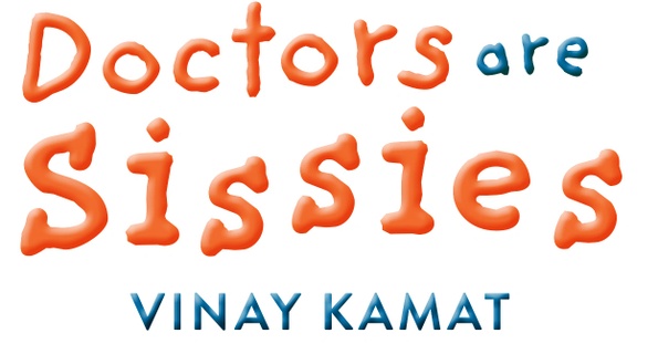 Its a well known secret that Doctors are Sissies...