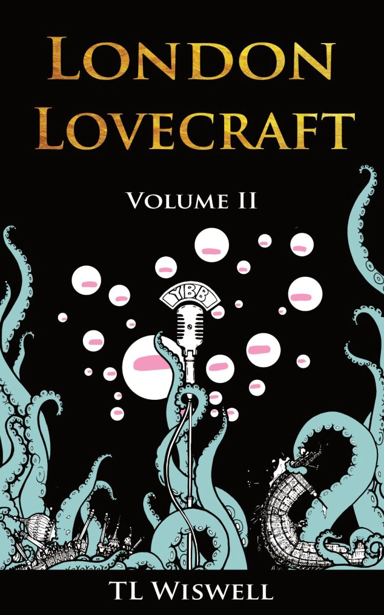 BOOKLAUNCH AND SHOW: LONDON LOVECRAFT II by TL Wiswell, 12th Sept