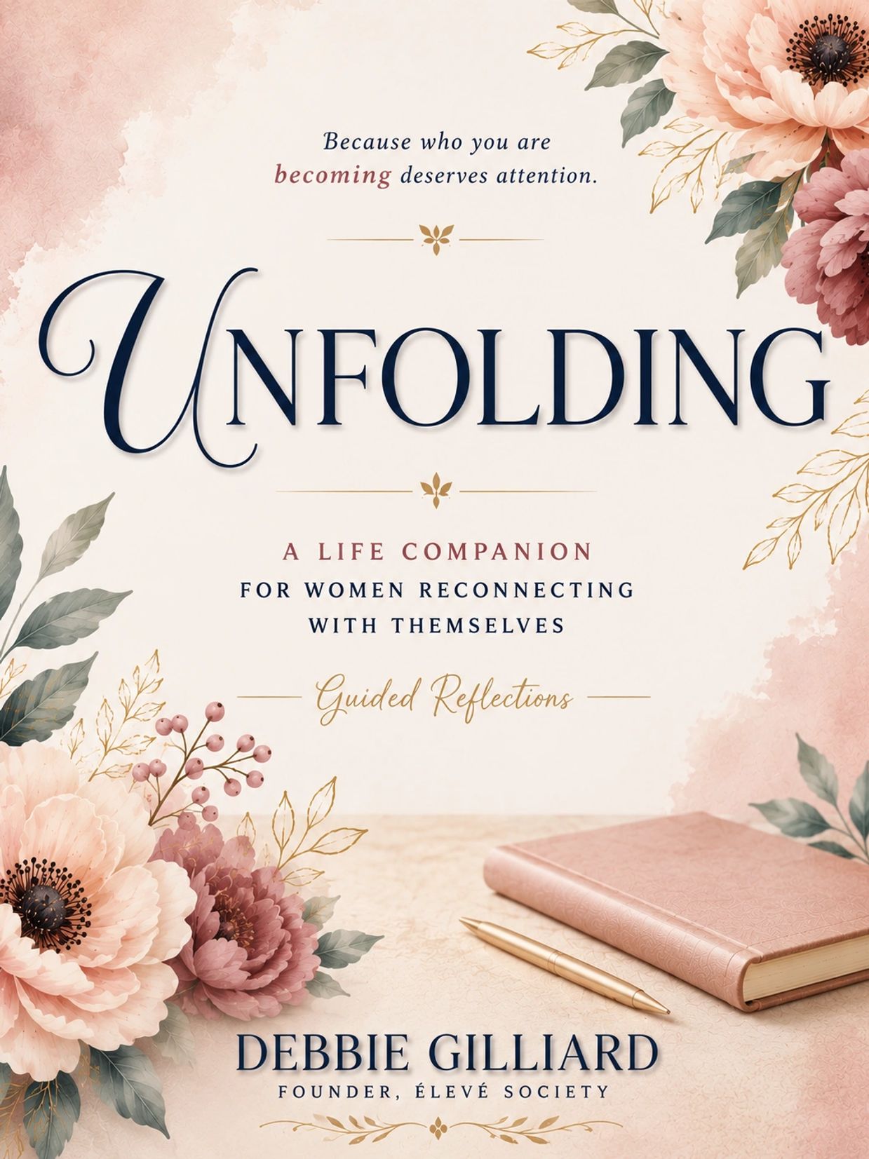 Book cover titled 'Unfolding' by Debbie Gilliard with floral design and a journal.