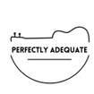 Perfectly Adequate