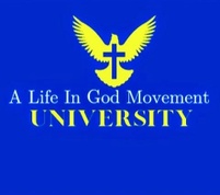 A LIFE IN GOD MOVEMENT UNIVERSITY 