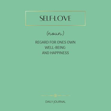 "Self-Love" defined in this daily journal. 
Write It, Feel It, Live It! 
8.5x8.5 200 Lined pages