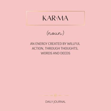 "Karma" defined in this daily journal. 
Write It, Feel It, Live It! 
8.5x8.5 200 Lined pages