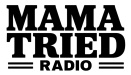 Mama Tried Radio