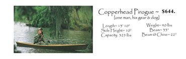 Copperhead Pirogue
Will hold one man, his gear & dog.
