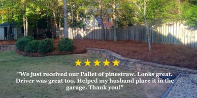 Pine Straw in the back yard. Your friends and neighbors will love USA Pine Straw. 