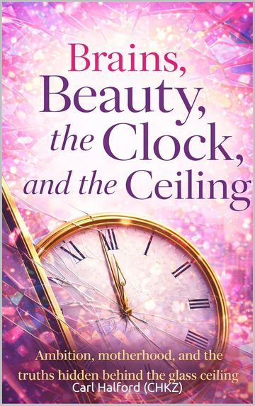 Brains, Beauty, the Clock, and the Ceiling: Ambition, motherhood, and the truths hidden behind the g