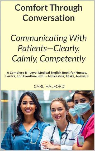 Comfort Through Conversation – Communicating With Patients—Clearly, Calmly, Competently