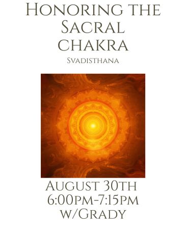 Event honoring the Sacral Chakra on August 30th.