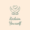 Reclaim Yourself