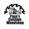 Papa's Custom Woodshop
