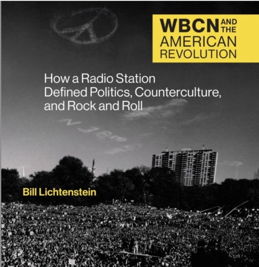 WBCN and the American Revolution: How a Radio Station Defined Politics,  Counterculture, and Rock and Roll