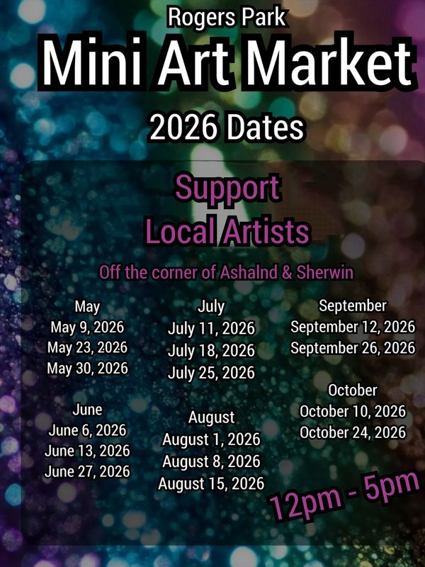 Rogers Park Mini Art Market 2026 dates supporting local artists from May to October.