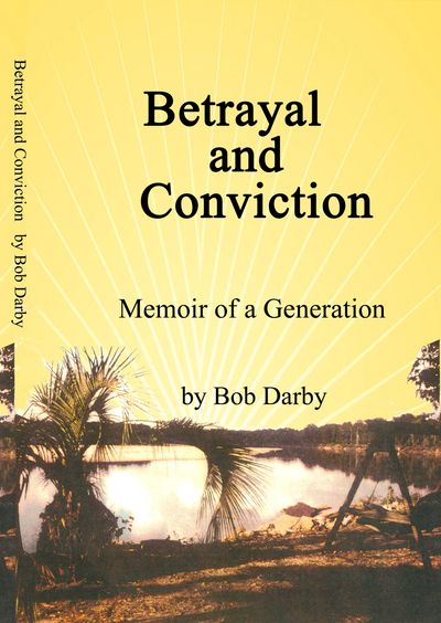 http://www.lulu.com/shop/robert-wood-darby/betrayal-and-conviction-memoir-of-a-generation/paperback/