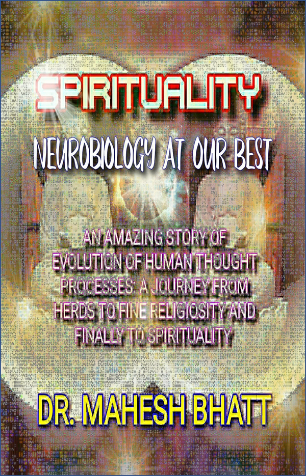 Spirituality: Neurobiology at Our Best
The evolutionary story of Thought Processes to Spirituality. 